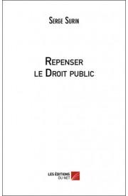 Repenser le droit public - Serge Surin (premier ouvrage publié)